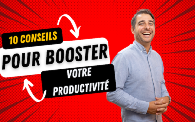 10 conseils de productivité pour atteindre vos objectifs