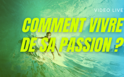 Comment vivre de sa passion